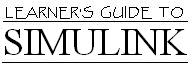 Learner's Guide to Simulink